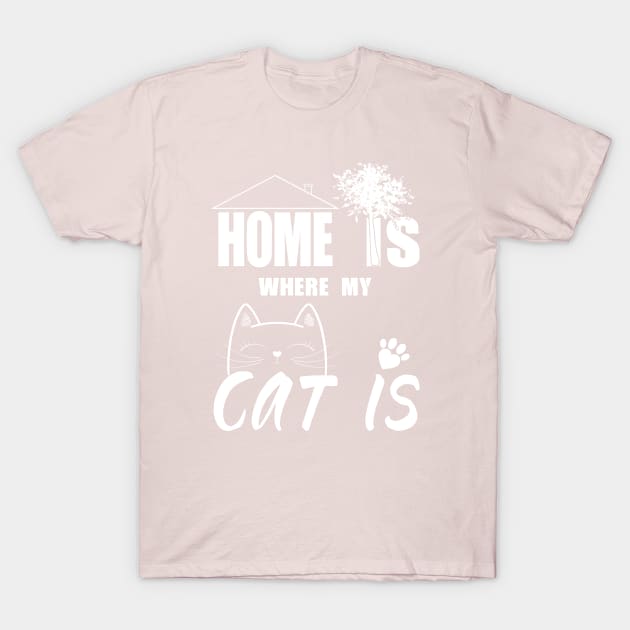 Home is where my Cat is T-Shirt by FunawayHit